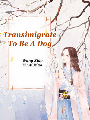 Transimigrate To Be A Dog